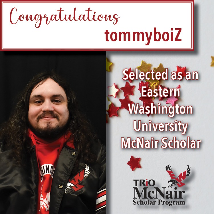 tommyboiZ Selected as an EWU McNair Scholar