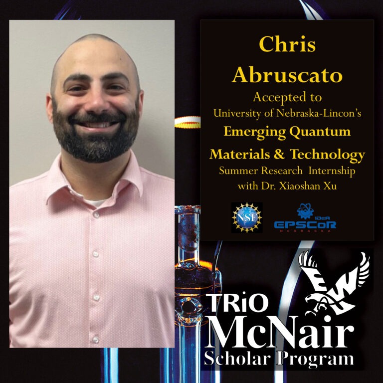 McNair Scholar Chris Abruscato Accepted as a Summer Research Program Scholar at the University of Nebraska-Lincoln (UNL)