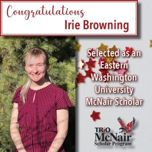 Irie Browning Selected as an EWU McNair Scholar