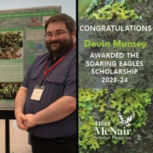 Devin Mumey standing by poster on lichen research next to text reading: Congratulations! Devin Mumey, Awarded the Soaring Eagles Scholarship 2023-24