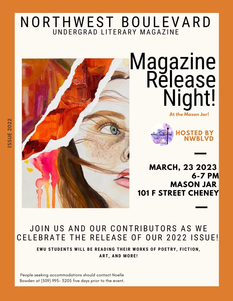 Poster showing a new Northwest Boulevard Undergrad Literary Magazine release. It shows there will be an release event on March 23rd, 2023 from 6-7pm at Mason Jar in Cheney Washington. Contributors from the 2022 issue will be there to read their own work.